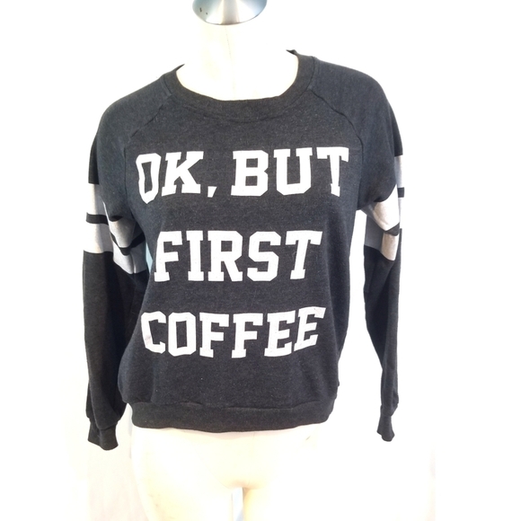 3/$25 Ok, But First Coffee Sweatshirt Gray - Picture 1 of 5